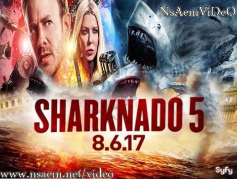 مشاهدة فيلم Sharknado 5: Global Swarming 2017 مترجم اون لاين