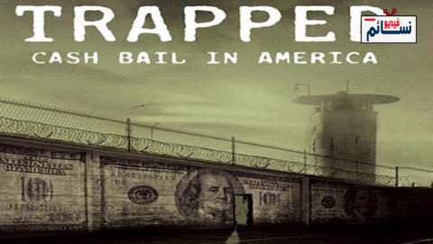 فيلم Trapped: Cash Bail in America 2020 مترجم اون لاين - HD